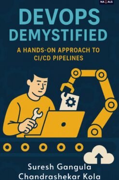 Devops Demystified- A Hands-on Approach to CI/CD Pipelines