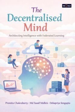 The Decentralised Mind:  Architecting Intelligence with Federated  Learning
