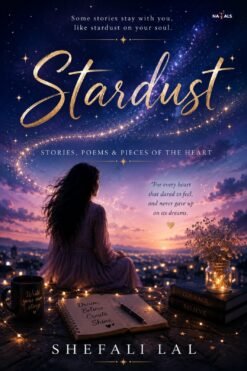 Stardust : Stories, Poems & Pieces of The Heart